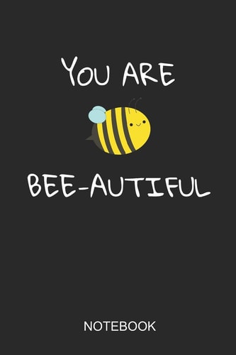 You Are Bee-Autiful Notebook 6x9 110 Pages Dot-Grid Beekeeper Journal for Bee Lovers