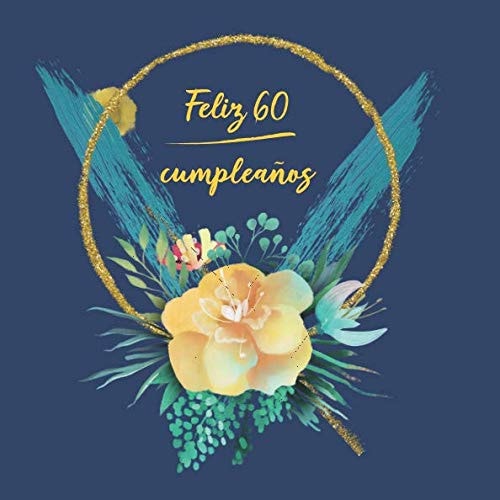 Feliz 60 Cumpleaños Libro de Visitas para Fiesta - Aniversario Cumpleaños | el Libro de Firmas Evento | Feliz Cumple años - Idea de Regalo