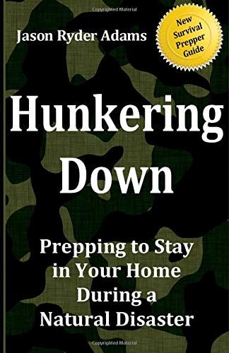 Hunkering Down: Prepping to Survive in Your Home During a Natural Disaster