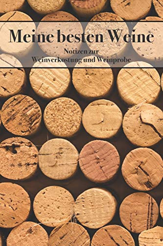 Meine Besten Weine Notizen Zur Weinverkostung Und Weinprobe Vorlagen Zum Eintragen Der Weinqualität