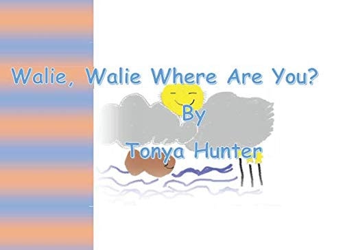 Walie, Walie Where Are You?