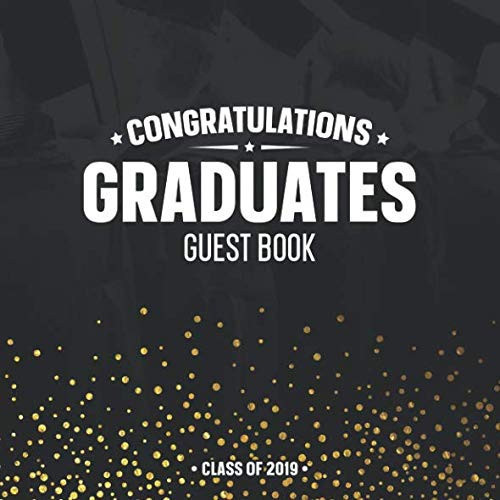 Congratulations Graduates Guest Book Class Of 2019 Blank Lined Graduation 115 Pages