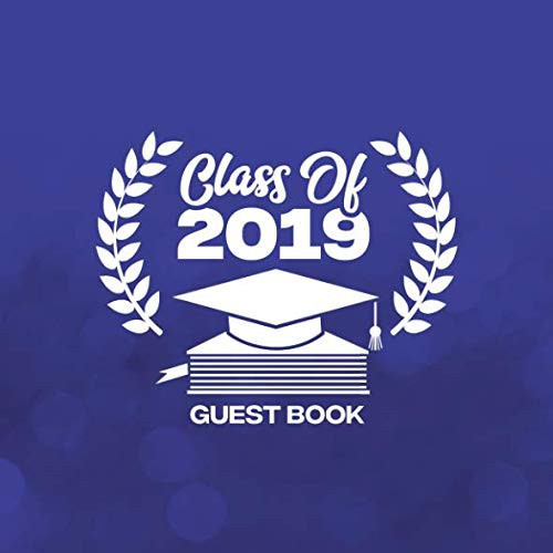 Class of 2019 Guest Book Blank Lined Graduation 115 Pages