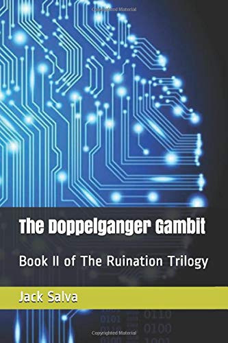 The Doppelganger Gambit Book II of the Ruination Trilogy