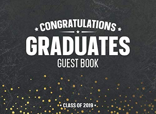 Congratulations Graduates Guest Book Class Of 2019 Blank Lined Graduation 110 Pages