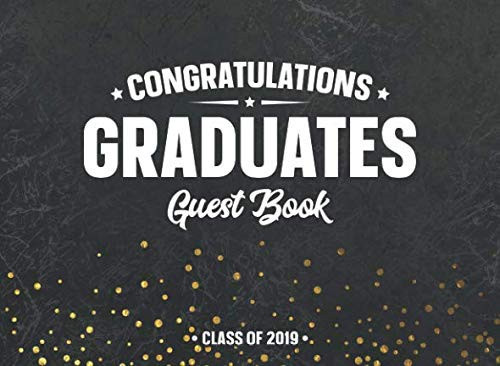 Congratulations Graduates Guest Book Class Of 2019 Blank Lined Graduation 110 Pages 8. 2x6