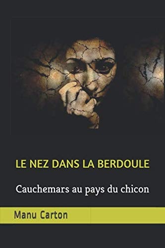 Le Nez Dans la Berdoule Cauchemar Au Pays du Chicon