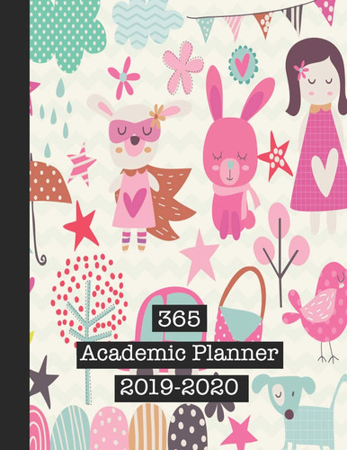365 Academic Planner 2019-2020: Large girly print academic diary planner for all your educational organisation - girls, dog, bunny and superhero print