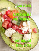 Raw Vegan Love Animals Love Yourself One Million Meal Ideas Large 8. 5*11 Inch, 270 Page. Raw Vegan Home Recipe Book Idea and Meal Planner. Using an Excellent Recipe Page Template