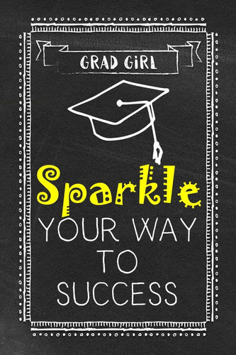 Girl Grad - Sparkle Your Way to Success Graduation Gift Journal