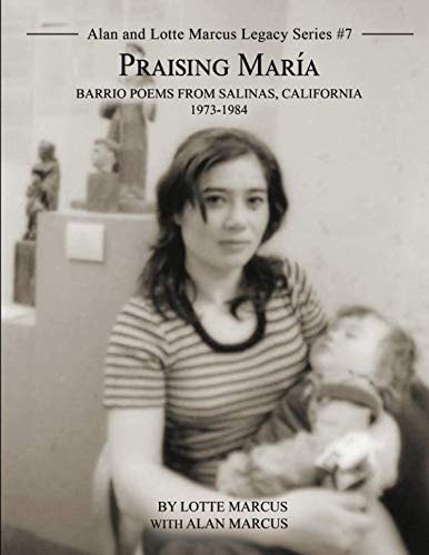 Praising Maria Barrio: Poems from Salinas California, 1973-1984