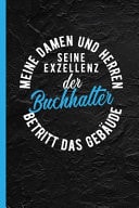 Meine Damen und Herren Seine Exzellenz der Buchhalter Betritt das Gebäude Notizbuch, Journal Oder Tagebuch Für Beruf - Liniert M. Überschrift