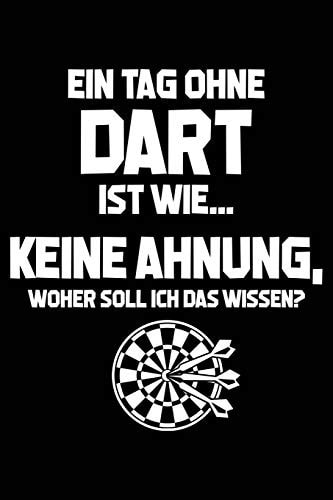 Tag Ohne Dart? Unmöglich! Notizbuch / Notizheft Für Dartspieler Dart-Spiel Darts A5 (6x9in) Dotted Punktraster