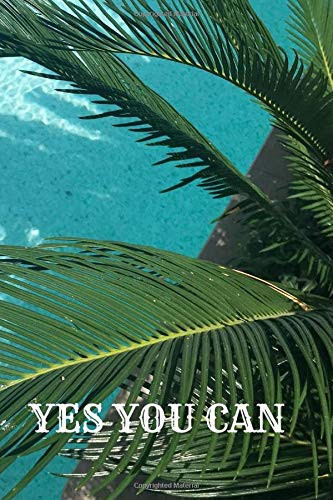 YES YOU CAN: Motivational Notebook, Journal, Diary ( 110 Pages, Blank, 6x9 )
