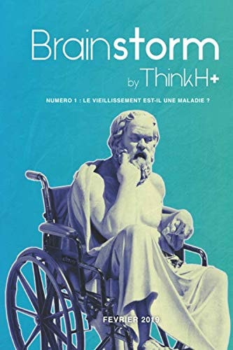 Brainstorm Volume 1 - le Vieillissement Est-Il une Maladie ?