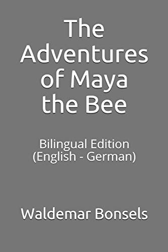 The Adventures of Maya the Bee Bilingual Edition (English - German)