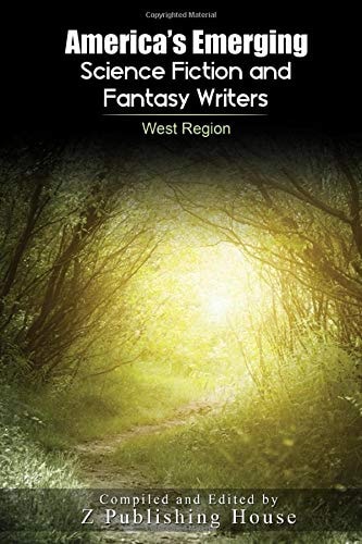 America's Emerging Science Fiction and Fantasy Writers West Region