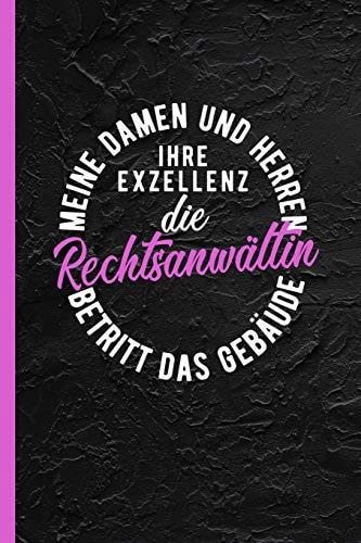 Meine Damen und Herren Ihre Exzellenz Die Rechtsanwältin Betritt das Gebäude Notizbuch, Journal Oder Tagebuch Für Beruf - Liniert M. Überschrift