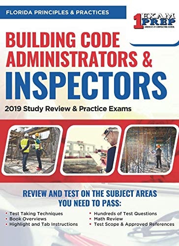 Florida Principles and Practices for Building Code Administrators and Inspectors 2019 Study Review and Practice Exams
