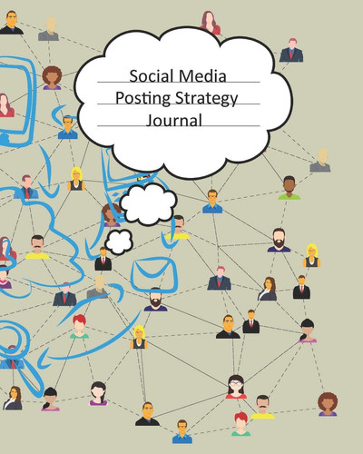 Social Media Posting Strategy Journal Keep Your Account Looking Great