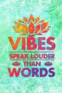 Vibes Speak Louder Than Words Blank Lined Notebook Journal Diary Composition Notepad 120 Pages 6x9 Paperback ( Yoga ) Black