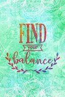 Find Your Balance Blank Lined Notebook Journal Diary Composition Notepad 120 Pages 6x9 Paperback ( Yoga )
