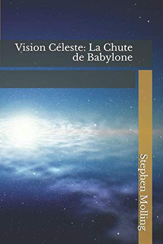 Vision Céleste: la Chute de Babylone