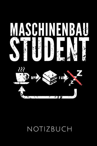 Maschinenbau Student Notizbuch Geschenkidee Für Maschinenbau Studenten - Notizbuch Mit 110 Linierten Seiten - Format 6x9 DIN A5 - Soft Cover Matt - Klick Auf Den Autorennamen Für Mehr Designs Zu Diesem Thema