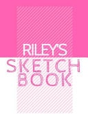 Riley's Sketchbook Personalized Crayon Sketchbook with Name: 120 Pages