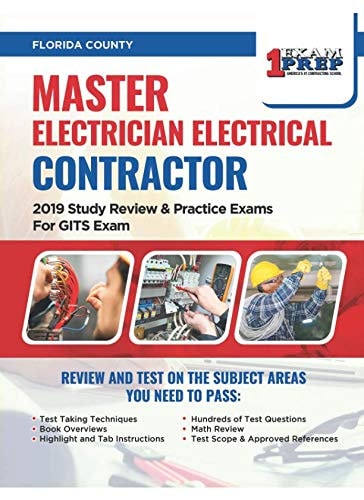 Florida Master Electrician Electrical Contractor: 2019 Study Review & Practice Exams For GITS Exam