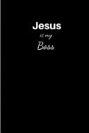 Jesus Is My Boss Inspirational/ Journal/Notebook/Thoughts