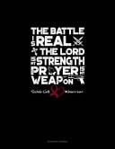 The Battle Is Real, the Lord Is My Strength, Prayer Is My Weapon, Sickle Cell Warrior Accounts Journal