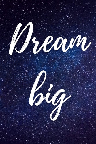 Dream Big Journal Notebook, Daily Task Keeper, Organizer to Write In, Storage for Your Goals. Collect the Powerful Messages You Love. Empty Fill in Notebook Template (6x9 )120 Pages (Blank Lined Notebook)
