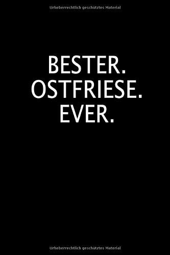 Bester Ostfriese Ever Liniert 110 Seiten 6x9 Skizzenheft Schulheft. Optimal Auch Als Zeichenbuch, Blankobuch, Logbuch, Notizbuch, Reisetagebuch, Tagebuch