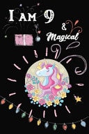 I Am 9 and Magical Cute Happy Birthday 9 Years Old Unicorn Journal Notebook/Diary/Sketch Book for Girls, I Am 9 and Magical , Birthday Unicorn Journal for Girls, 9 Years Old Birthday Gift for Girls!
