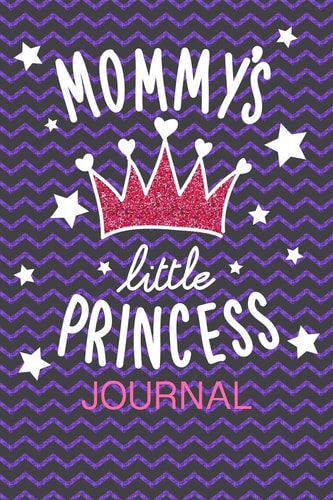 Mommy's Little Princess Journal Mother's Day Journal Notebook Gift for Mom Or Daughter Keepsake with Prompt Questions, Purple & Black, Letters and Doodling Pages, Tracker, Recipes, Planner Pages