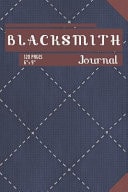 Blacksmith Journal Composition Book / Notebook / Journal ( 6 X 9 ), College Ruled / Lined Paper, 120 Pages for Blacksmiths