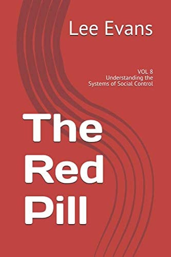 The Red Pill VOL 8 Understanding the Systems of Social Control