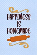 Happiness Is Homemade Blank Lined Notebook Journal Diary Composition Notepad 120 Pages 6x9 Paperback ( Baking ) Blue
