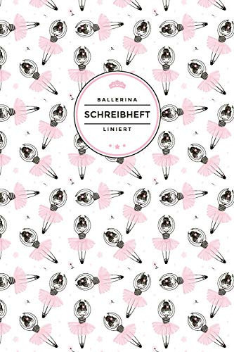 Ballerina Schreibheft Liniert Geschenkidee Für Mädchen Die Ballett Lieben - 120 Seiten - Superhandliches 6x9 Format - Coverdesign: Prima Ballerina