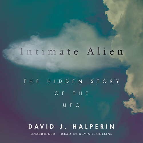 Intimate Alien Lib/E: The Hidden Story of the UFO