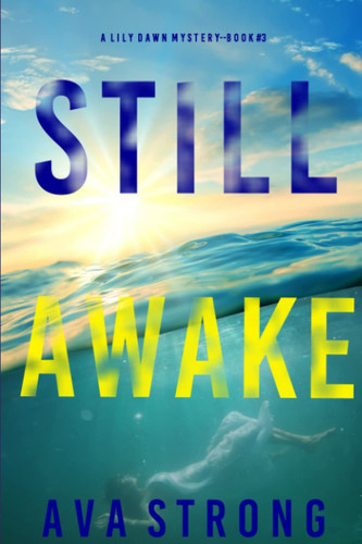 Still Awake (A Lily Dawn FBI Suspense Thriller—Book 3)