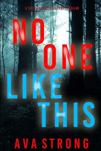 No One Like This (A Sofia Blake FBI Suspense Thriller—Book Five)