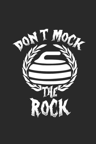 Dont Mock the Rock Curl Notizbuch Curling Notebook Sport Journal 6x9 Lined