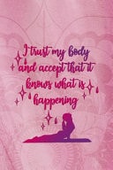 I Trust My Body And Accept That It Knows What Is Happening Blank Lined Notebook Journal Diary Composition Notepad 120 Pages 6x9 Paperback Mother Grandmother Pink