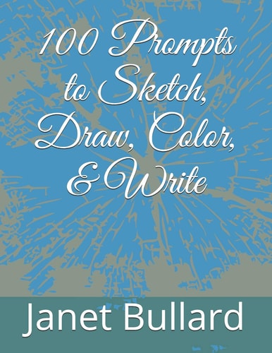 100 Prompts to Sketch, Draw, Color, and Write