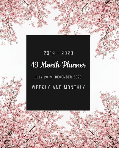 2019 - 2020 19 Month Planner July 2019 - December 2020 Weekly and Monthly Cherry Blossom Scheduling Calendar Daily Organizer with Events Planning Checklist