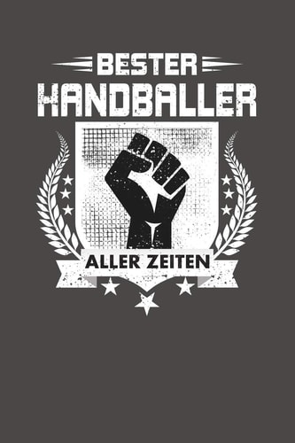 Bester Handballer Aller Zeiten Punktiertes Notizbuch Mit 120 Seiten Zum Festhalten Für Eintragungen Aller Art