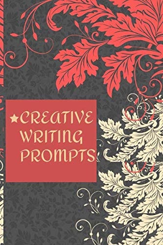 Creative Writing Prompts: A Writing Prompt Journal with Positive Prompts to Calm the Mind, Anti Anxiety and Depression, Creative Writing Journal and Workbook
