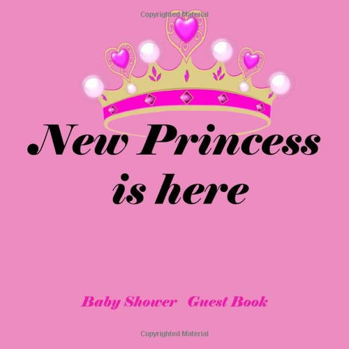 Baby Shower Guest Book New Princess Is Here, Welcome Baby, Advice for Parents, Message and Wishes Sign in Newborn Guestbook with Gift Log, 100 Pages